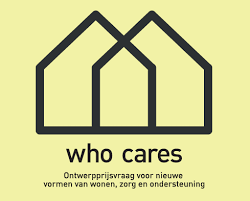 Who cares: ontwerpprijsvraag voor nieuwe vormen van wonen, zorg en ondersteuning